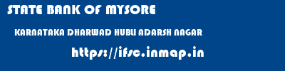 STATE BANK OF MYSORE  KARNATAKA DHARWAD HUBLI ADARSH NAGAR  ifsc code